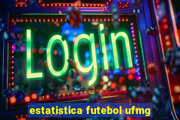 estatistica futebol ufmg